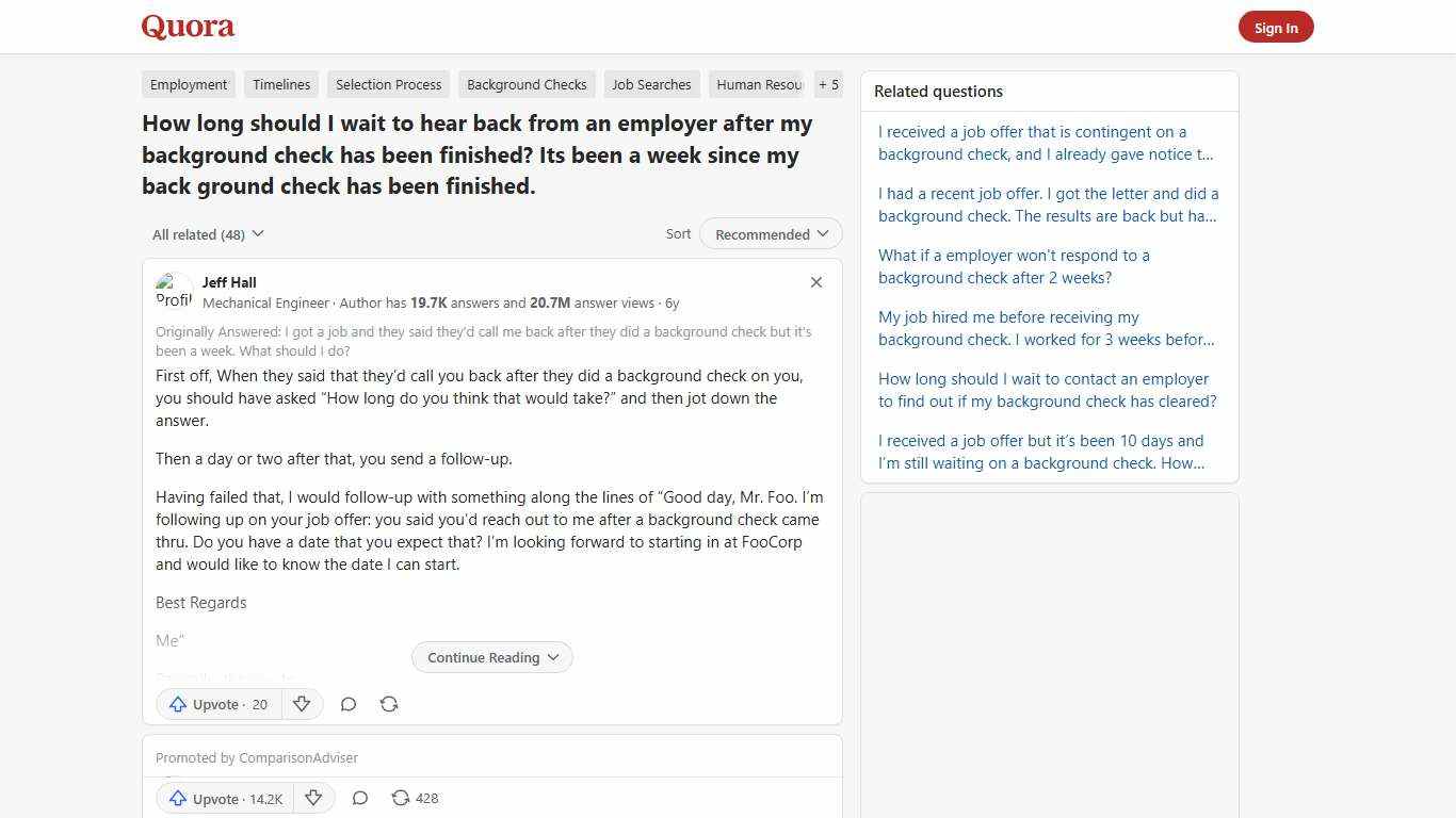 How long should I wait to hear back from an employer after my background check has been finished? Its been a week since my back ground check has been finished. - Quora